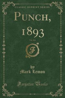 Book cover for Punch, 1893, Vol. 104 (Classic Reprint)