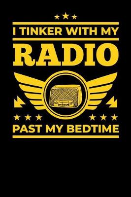 Cover of I Tinker with My Radio Past My Bedtime