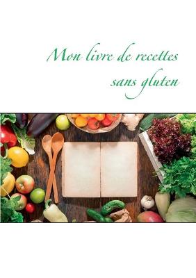 Book cover for Mon livre de recettes sans gluten