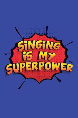 Book cover for Singing Is My Superpower