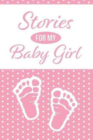 Cover of Stories for My Baby Girl