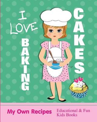 Book cover for I Love Baking Cakes