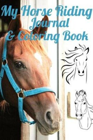 Cover of My Horse Riding Journal & Coloring Book