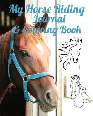 Cover of My Horse Riding Journal & Coloring Book