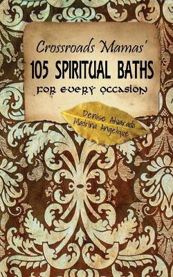 Book cover for Crossroads Mamas' 105 Spiritual Baths for Every Occasion