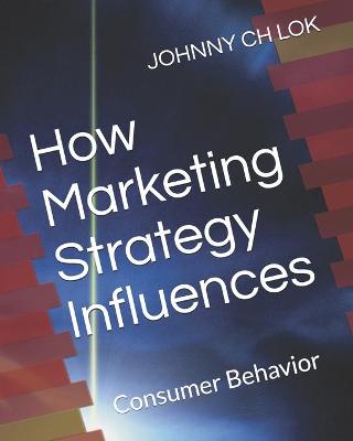Book cover for How Marketing Strategy Influences