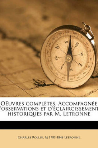 Cover of Oeuvres Completes. Accompagn E D'Observations Et D' Claircissements Historiques Par M. Letronne Volume 28