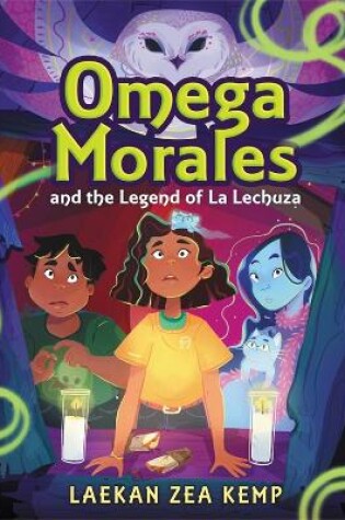 Cover of Omega Morales and the Legend of La Lechuza