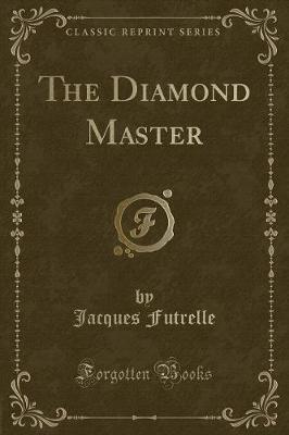 Book cover for The Diamond Master (Classic Reprint)