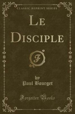Cover of Le Disciple (Classic Reprint)