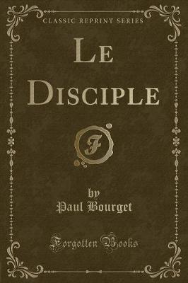 Book cover for Le Disciple (Classic Reprint)