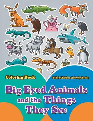 Book cover for Big Eyed Animals and the Things They See Coloring Book