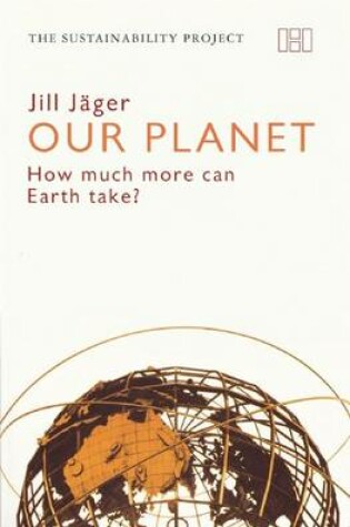 Cover of Our Planet – How much more can Earth take?