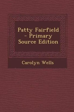 Cover of Patty Fairfield - Primary Source Edition
