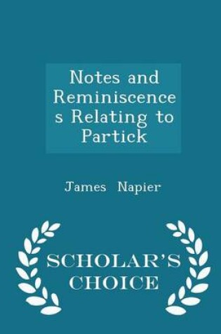 Cover of Notes and Reminiscences Relating to Partick - Scholar's Choice Edition