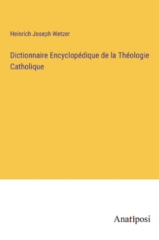 Cover of Dictionnaire Encyclopédique de la Théologie Catholique