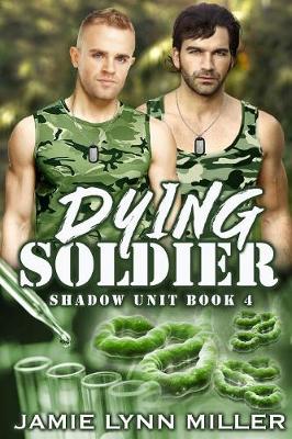 Book cover for Dying Soldier - Shadow Unit Book 4