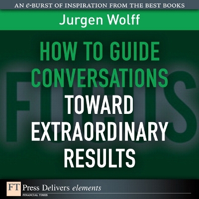 Book cover for How to Guide Conversations Toward Extraordinary Results