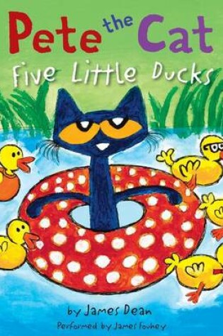 Cover of Pete the Cat: Five Little Ducks