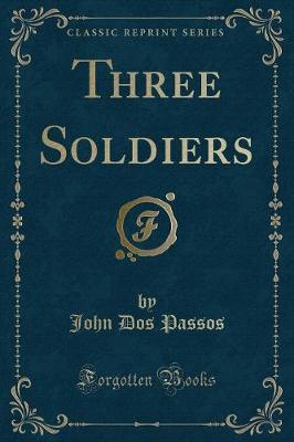 Book cover for Three Soldiers (Classic Reprint)