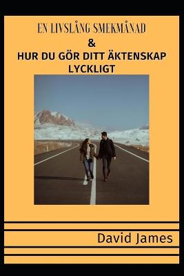 Book cover for En Livslång Smekmånad & Hur Du Gör Ditt Aktenskap Lyckligt
