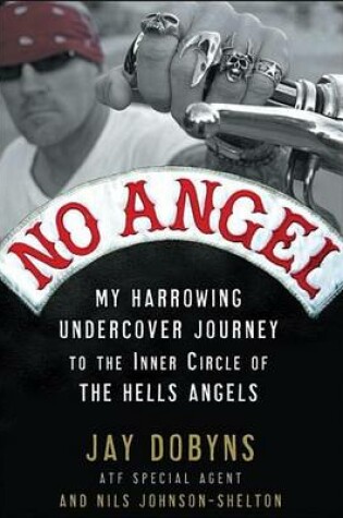 Cover of No Angel: My Harrowing Undercover Journey to the Inner Circle of the Hells Angels