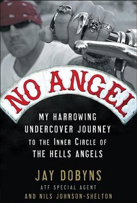 Book cover for No Angel: My Harrowing Undercover Journey to the Inner Circle of the Hells Angels