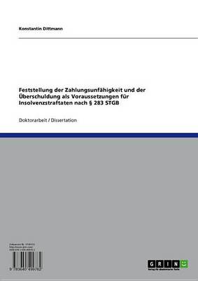 Book cover for Feststellung Der Zahlungsunfahigkeit Und Der Uberschuldung ALS Voraussetzungen Fur Insolvenzstraftaten Nach 283 Stgb