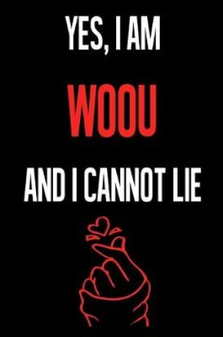 Cover of Yes, I Am WOO U And I Cannot Lie