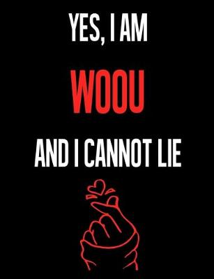 Book cover for Yes, I Am WOO U And I Cannot Lie