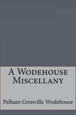 Cover of A Wodehouse Miscellany