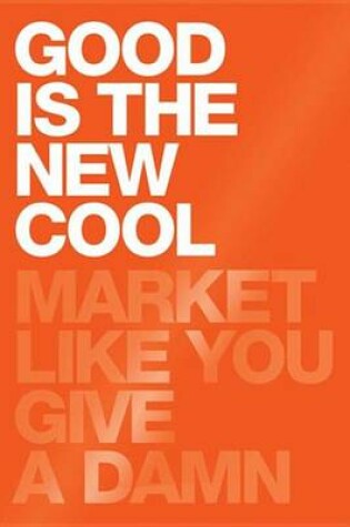 Cover of Good Is the New Cool