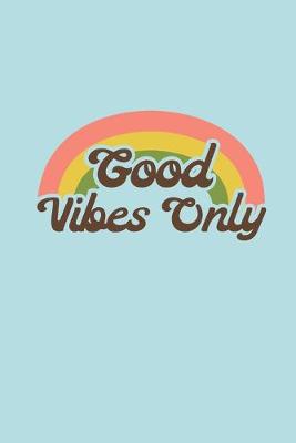 Book cover for Good Vibes Only