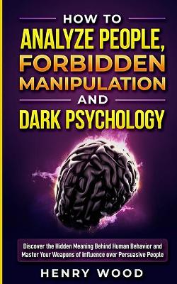 Book cover for How to Analyze People, Forbidden Manipulation and Dark Psychology