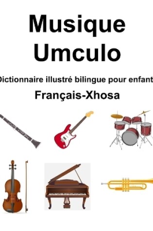 Cover of Fran�ais-Xhosa Musique Dictionnaire illustr� bilingue pour enfants