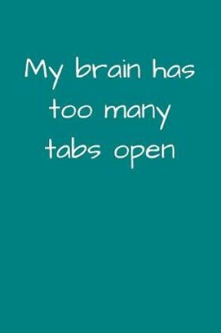 Cover of My Brain Has Too Many Tabs Open