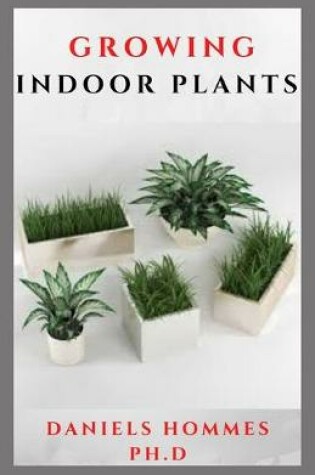 Cover of Growing Indoor Plants