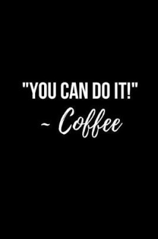 Cover of You Can Do It Coffee