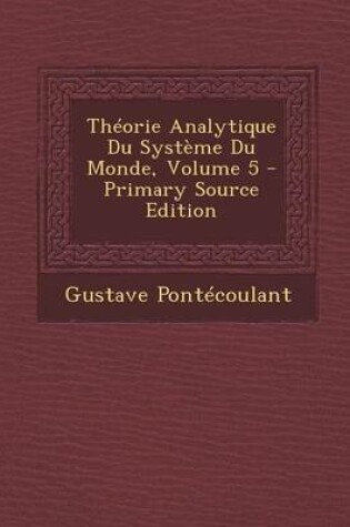 Cover of Théorie Analytique Du Système Du Monde, Volume 5