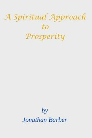 Cover of A Spiritual Approach To Prosperity