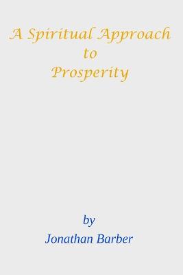 Book cover for A Spiritual Approach To Prosperity