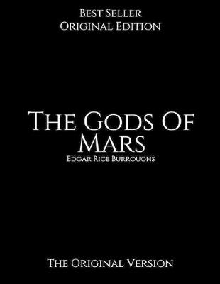 Book cover for The Gods Of Mars, The Original Version
