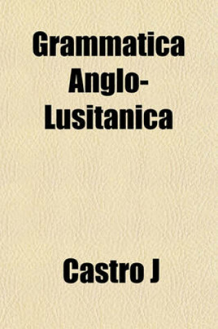 Cover of Grammatica Anglo-Lusitanica