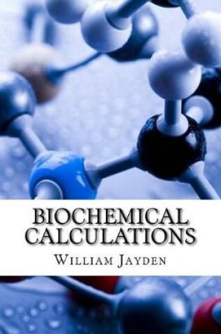 Cover of Biochemical Calculations