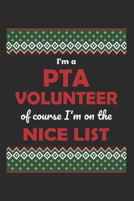 Book cover for I'm a PTA Volunteer Of Course I'm on the Nice List