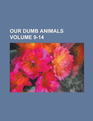 Book cover for Our Dumb Animals Volume 9-14