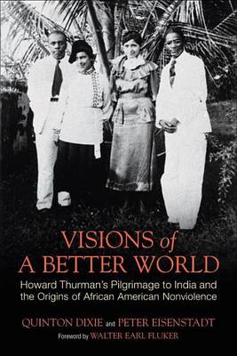 Book cover for Visions of a Better World: Howard Thurman's Pilgrimage to India and the Origins of African American Nonviolence