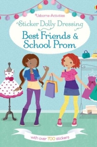 Cover of Sticker Dolly Dressing Best Friends and School Prom