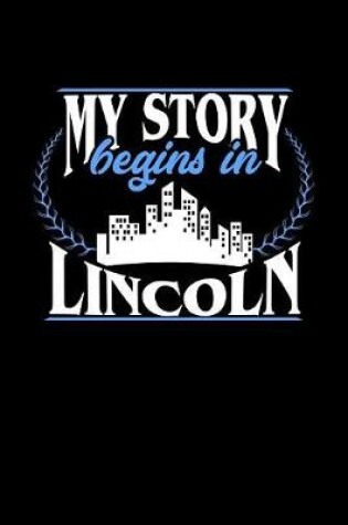 Cover of My Story Begins in Lincoln