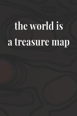 Book cover for The World Is A Treasure Map